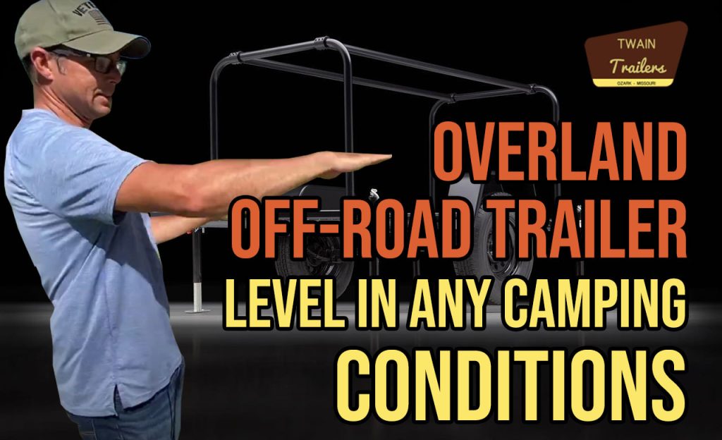 overland off-road trailer level in any condition